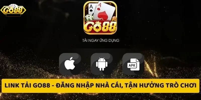 Link tải app Go88 chuẩn xác, cập nhật mới nhất