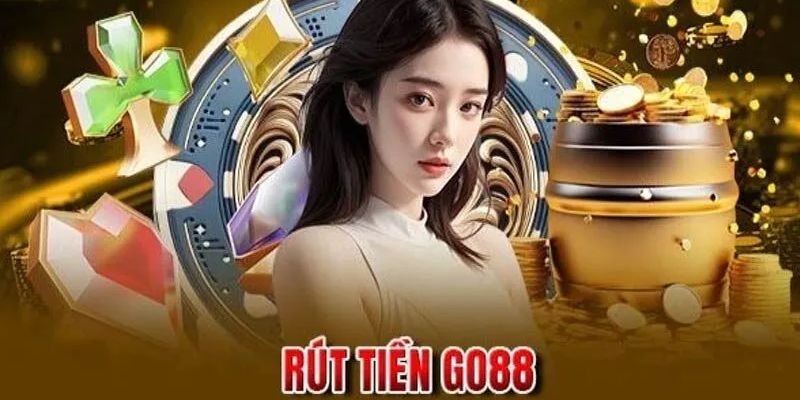 Quy định căn bản khi tiến hành rút tiền tại Go88